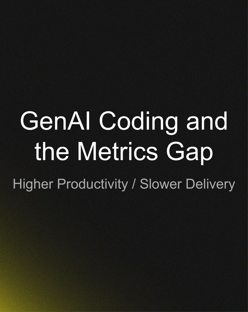 GenAI Coding and the Metrics Gap slide 0